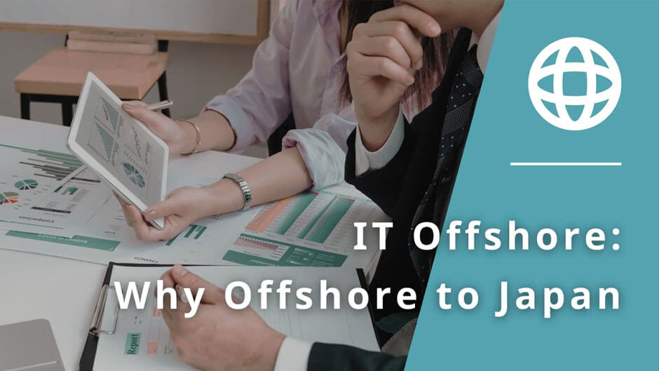 IT Offshore: Why Offshore to Japan