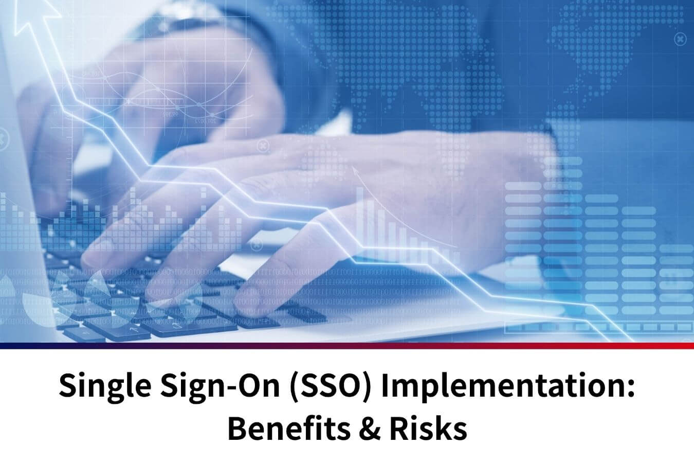 Single Sign-On (SSO) Implementation: Benefits & Risks
